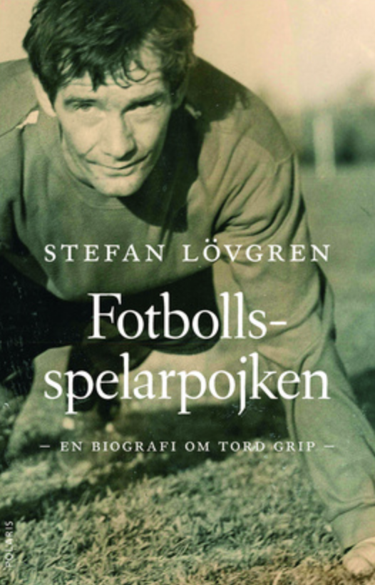 Fotbollsspelarpojken, a biography of Tord Grip